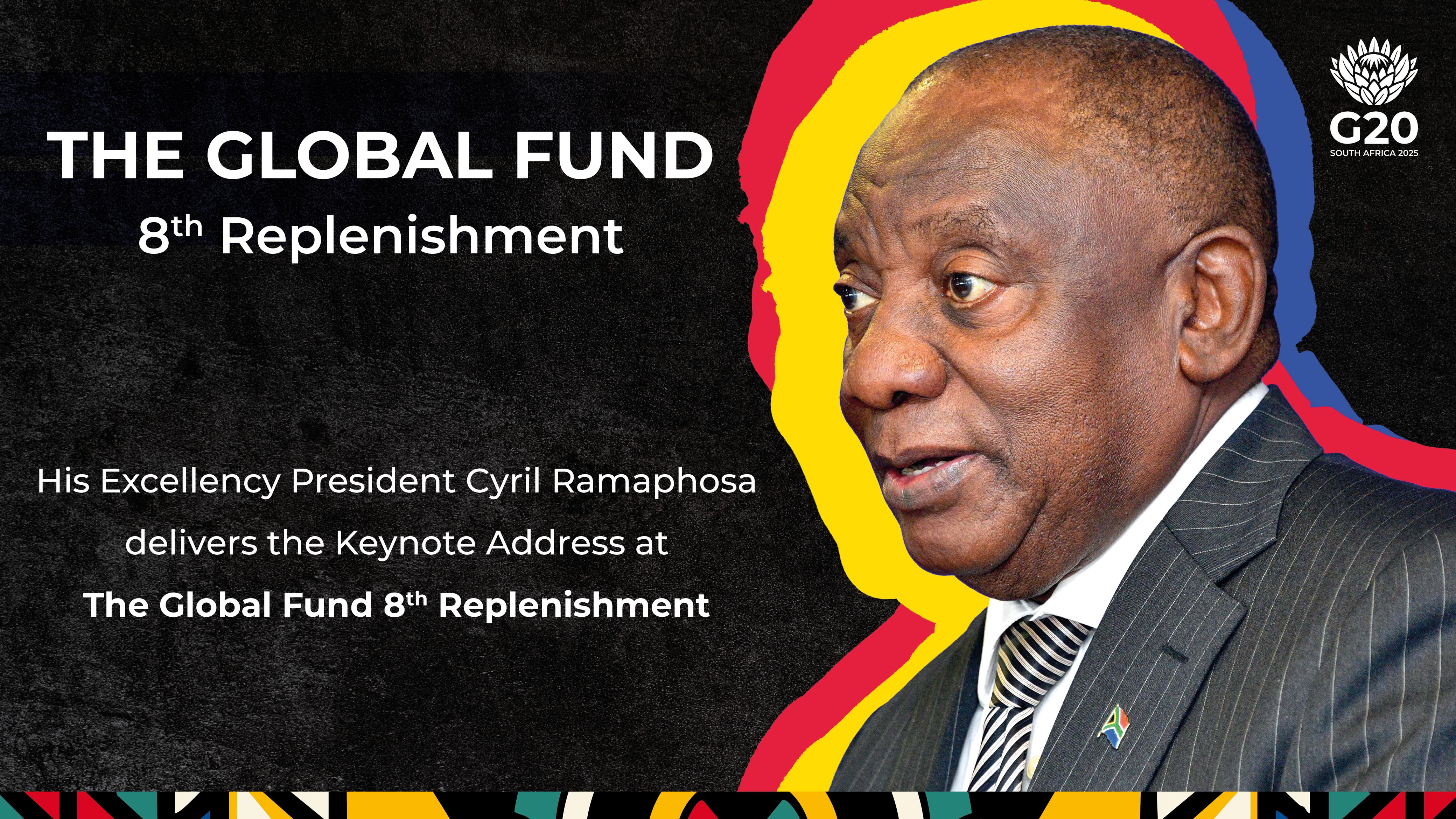 His Excellency President Ramaphosa delivers the Keynote Address at The Global Fund 8th Replenishment